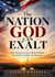 The Nation God Can Exalt - Why Righteousness Is More Powerful Than Riches, Armies, Or Influence.
