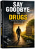 Say good bye to drugs