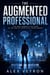 The Augmented Professional: The new competitive edge in the age of artificial intelligence