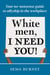 White Men, I Need You!