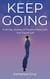 Keep Going: A 30-Day Journey of Transformation with Your Future Self