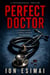 Perfect Doctor - The Perfect Series