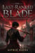 The Last Ranked Blade: A Standalone LitRPG Academy Progression Fantasy Novella