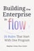 Building the Enterprise in Flow
