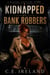 Kidnapped by Bank Robbers - Madame LeClaire, #5