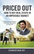Priced Out: How to Buy Real Estate in an Impossible Market