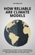 How Reliable Are Climate Models