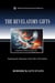 The Revelatory Gifts: Exploring the Operations of the Gifts of Revelation - Comparative Ministry Study Series, #3