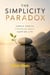 The Simplicity Paradox: Simple Habits, Stronger Body, Happier Life