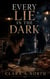Every Lie in the Dark - The Night Archive Series, #3