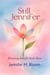 Still Jennifer: Becoming Jennifer Book Three - Becoming Jennifer, #3