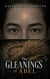 The Gleanings of Abel - The Gleanings Trilogy, #1