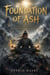 Foundation of Ash: A Standalone Cultivation Progression Fantasy Novella