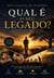 Qual é o seu legado?