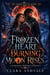 Frozen Heart, Burning Moon Rises: A Slow-Burn Werewolf Romance - The Ember and Ice Series, #1