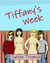 Tiffany's Week