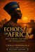 Echoes  of Africa: Reclaiming the  Soul of  Civilization - Afrocentric Perspectives, #2