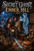 The Secret Ghost of Ember Hill - Ghost stories for kids, #13