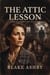 The Attic Lesson - WW2 Historical Fiction