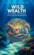 WILD WEALTH, Marine Wisdom for Entrepreneurs