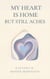My Heart Is Home but Still Aches - My Heart Is Home, #2