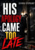 His Apology Came Too Late - MC romance grovel redemption second chance betrayal