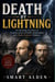 DEATH BY LIGHTNING - The Shocking True Story of President James Garfield's Assassination and Charles Guiteau's Madness
