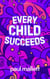 Every Child Succeeds: A Cradle-to-Career Commitment to the Children and Young People of Tasmania - Vibrant Leadership Series, #4