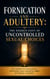 Fornication and Adultery The hidden Cost of Uncontrolled Sexual Choices