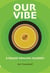 Our Vibe: A Sound Healing Journey