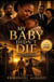 MY BABY DIDN'T DIE VOLUME ONE - MY BABY DIDN'T DIE