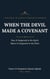 WHEN THE DEVIL MADE A COVENANT: How It Happened in the Spirit Before It Happened in the Flesh