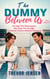 The Dummy Between Us: He Kept The Mannequin, She Kept The Grudge, A Second-Chance Medical Romcom