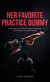 Her Favorite Practice Dummy: A femdom foot fetish romance of sparring, submission, and sweet defeat
