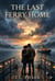 The Last Ferry Home