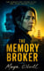 The Memory Broker - When the memory you're missing is your own, who do you trust to find it?