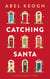 Catching Santa: A Christmas Story