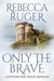 Only the Brave - Far From Home: A Scottish Time-Travel Romance, #5