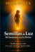 Semillas de Luz: Mi encuentro con lo divino