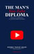 The Man's You-Tube Diploma: 100 Fixes Every Guy Should Know Plus The Man Zone