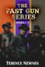 The Fast Gun Series - Books 7-9 - The Fast Gun Series