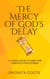 The Mercy of God’s Delay