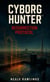 Resurrection Protocol - Cyborg Hunter, #2