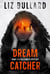 Dream Catcher: Book 3: A Lira Somers Mystery - Lira Somers Mysteries, #3