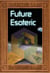 Future Esoteric: the Unseen Realms - Esoteric Series, #2