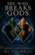 She Who Breaks Gods - Chronicles of Kesperen, #2