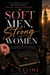 Soft Men, Strong Women - The Modern Love Series, #1