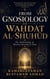 FROM GNOSIOLOGY TO WAḤDAT AL-SHUHŪD: The Anthropology of Mystical Knowing in Islam