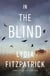 In the Blind - A Novel