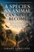 A Species An Animal Can Never Become
